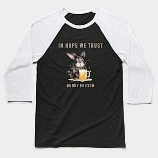 "In Hops We Trust" rabbit drinks beer Baseball T-Shirt